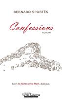 Couverture du livre « Confessions : Suivi de Kairos et la Mort, dialogue » de Sportes Bernard aux éditions Heraclite