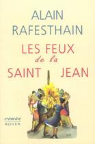 Couverture du livre « Les feux de la saint-Jean » de Alain Rafesthain aux éditions Royer Editions