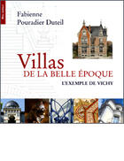 Couverture du livre « Villas de la belle époque ; l'exemple de Vichy » de Fabienne Pouradier aux éditions Bleu Autour