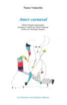 Couverture du livre « Amer carnaval » de Nanos Valaoritis aux éditions Hommes Sans Epaules