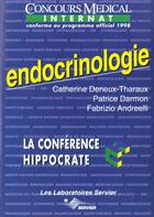 Couverture du livre « La conference hippocrate ; endocrinologie » de Catherine Deneux-Tharaux et P Darmon et F Andreelli aux éditions Concours Medical