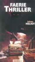 Couverture du livre « Faerie thriller » de Johan Heliot aux éditions Mnemos