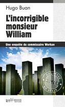 Couverture du livre « L'incorrigible monsieur William » de Hugo Buan aux éditions Palemon