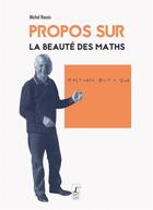 Couverture du livre « Propos sur la beauté des maths » de Michel Racois aux éditions L'art Dit