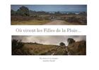 Couverture du livre « Où vivent les filles de la pluie » de Aurelie Prouff aux éditions Aurelie Prouff