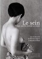 Couverture du livre « Le sein: des mots pour le dire » de Martine Sagaert et Natacha Ordioni aux éditions Laboratoire Babel