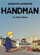 Couverture du livre « Handman t.2 : faire face » de Quentin Lefebvre aux éditions Quentin Lefebvre