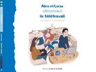 Couverture du livre « Alice & lucas decouvrent... - t01 - alice & lucas decouvrent le teletravail » de Corbetta/Berenger aux éditions Editions La Balle Au Bond