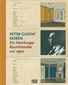 Couverture du livre « Peter gustaf doren ein hamburger raumkunstler um 1900 /allemand » de Nils Doren Peter aux éditions Hatje Cantz