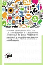 Couverture du livre « De la conception à l'usage d'un jeu sérieux de génie mécanique » de  aux éditions Presses Academiques Francophones