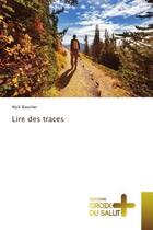 Couverture du livre « Lire des traces » de Nick Boucher aux éditions Croix Du Salut