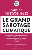 Couverture du livre « Le grand sabotage climatique : Révélations sur un système corrompu » de Nicolino Fabrice aux éditions Les Liens Qui Liberent