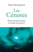 Couverture du livre « Les cénotes ; drôle d'immersion dans le monde d'un petit k » de Agnes Bourguignon aux éditions Fauves