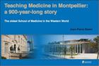 Couverture du livre « Teaching medicine in Montpellier : a 900-year-long story ; the oldest School of Medicine in the Western World » de Jean-Pierre Dedet aux éditions Sauramps Medical