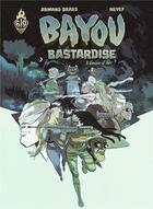 Couverture du livre « Bayou bastardise Tome 3 : blind will tell » de Armand Brard et Neyef aux éditions Ankama