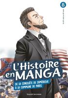 Couverture du livre « L'Histoire en manga t.8 ; de la conquête de l'Amérique à la commune de Paris » de Naho Mizuki et Yuji Sawabe aux éditions Bayard Jeunesse