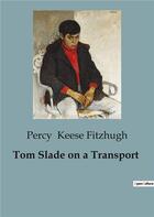 Couverture du livre « Tom Slade on a Transport » de Percy Keese Fitzhugh aux éditions Culturea