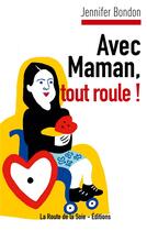 Couverture du livre « Avec maman, tout roule ! » de Jennifer Bondon aux éditions La Route De La Soie