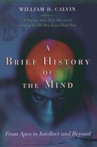 Couverture du livre « A Brief History of the Mind: From Apes to Intellect and Beyond » de Calvin William H aux éditions Oxford University Press Usa