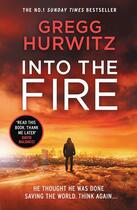 Couverture du livre « Into the fire » de Gregg Hurwitz aux éditions Michael Joseph