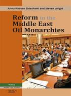 Couverture du livre « Reform in the Middle East Oil Monarchies » de Ehteshami Anoushiravan aux éditions Garnet Publishing Uk Ltd