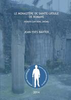 Couverture du livre « Le Monastère de Sainte-Ursule de Romans » de Jean-Yves Baxter aux éditions Lulu