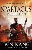 Couverture du livre « Spartacus: Rebellion » de Kane Ben aux éditions Random House Digital