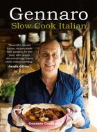 Couverture du livre « Gennaro: Slow Cook Italian » de Contaldo Gennaro aux éditions Pavilion Books Company Limited