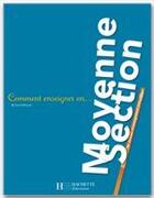 Couverture du livre « COMMENT ENSEIGNER EN... : moyenne section (édition 2008) » de Chantal Mettoudi aux éditions Hachette Education