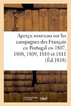 Couverture du livre « Apercu nouveau sur les campagnes des francais en portugal en 1807, 1808, 1809, 1810 et 1811 - , cont » de  aux éditions Hachette Bnf