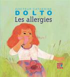 Couverture du livre « Les allergies » de Catherine Dolto et Colline Faure-Poiree aux éditions Gallimard-jeunesse