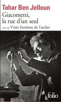 Couverture du livre « Giacometti, la rue d'un seul ; visite fantôme de l'atelier » de Tahar Ben Jelloun aux éditions Folio