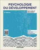 Couverture du livre « Psychologie du développement : Cours, méthodes, entraînement (2e édition) » de Bahia Guellai et Rana Esseily aux éditions Dunod