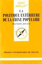 Couverture du livre « Politique extérieure de la Chine populaire » de Francois Joyaux aux éditions Que Sais-je ?