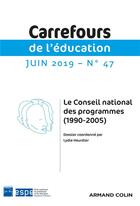 Couverture du livre « Carrefours de l'education n 47 (1/2019) le conseil national des programmes (1990-2005) » de  aux éditions Armand Colin