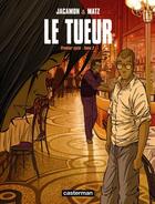 Couverture du livre « Le tueur : Intégrale vol.2 : Tomes 4 et 5 » de Luc Jacamon et Matz aux éditions Casterman