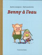 Couverture du livre « Benny à l'eau » de Landstrom/Lindgren aux éditions Ecole Des Loisirs