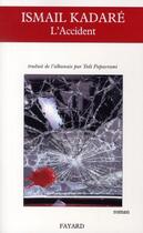 Couverture du livre « L'accident » de Ismail Kadare aux éditions Fayard