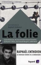 Couverture du livre « La folie » de Raphael Enthoven aux éditions Fayard