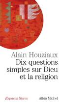 Couverture du livre « Dix questions simples sur Dieu et la religion » de Houziaux-A aux éditions Albin Michel