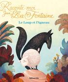 Couverture du livre « Raconte-moi une fable ; le loup et l'agneau » de Jean De La Fontaine aux éditions Lito