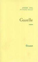 Couverture du livre « Gazelle » de Andre Stil aux éditions Grasset