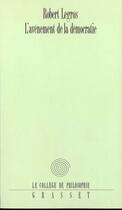 Couverture du livre « L'avènement de la démocratie » de Robert Legros aux éditions Grasset Et Fasquelle