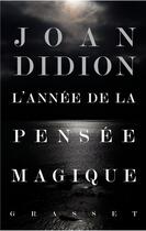 Couverture du livre « L'année de la pensée magique » de Joan Didion aux éditions Grasset