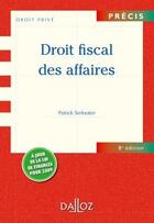 Couverture du livre « Droit fiscal des affaires (8e édition) » de Patrick Serlooten aux éditions Dalloz