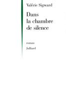 Couverture du livre « Dans la chambre de silence » de Valerie Sigward aux éditions Julliard