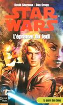 Couverture du livre « Star wars t.74 ; la guerre des clones ; l'épreuve du jedi » de David Sherman et Dan Cragg aux éditions Fleuve Editions