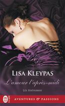 Couverture du livre « Les Hathaway Tome 5 : l'amour l'apres-midi » de Lisa Kleypas aux éditions J'ai Lu