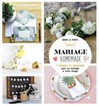 Couverture du livre « Mariage home-made ; 7 thèmes, 27 créations pour un mariage à votre image » de Marie La Pirate aux éditions Dessain Et Tolra