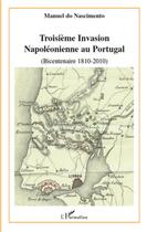 Couverture du livre « Troisième invasion napoléonienne au Portugal (bicentenaire 1810-2010) » de Manuel Do Nascimento aux éditions L'harmattan
